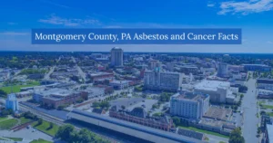 Montgomery County PA Asbestos and Cancer Facts