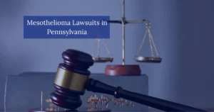 Mesothelioma Lawsuits in Pennsylvania