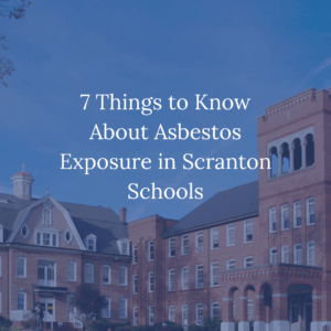 7 Things to Know About Asbestos Exposure in Scranton Schools