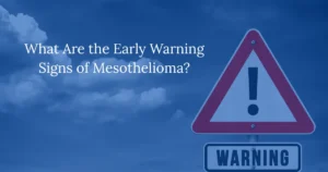 What Are the Early Warning Signs of Mesothelioma?