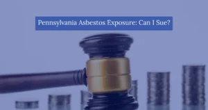 Pennsylvania Asbestos Exposure Can I Sue
