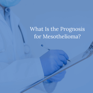 What Is the Prognosis for Mesothelioma