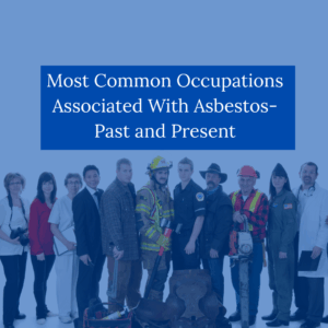 Most Common Occupations Associated With Asbestos Past and Present