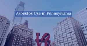 Asbestos Use in Pennsylvania