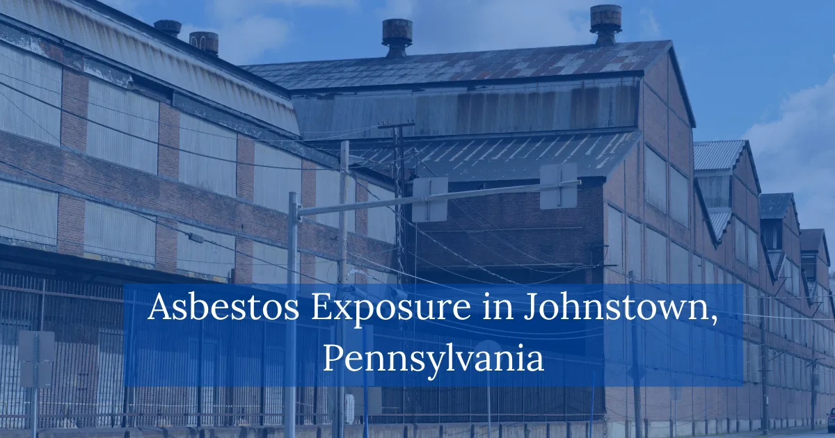 Asbestos Exposure in Johnstown Pennsylvania