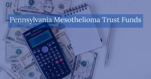 Pennsylvania Mesothelioma Trust Funds