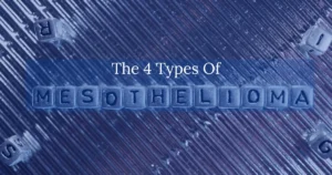 The 4 Types of Mesothelioma