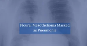 Pleural Mesothelioma Masked as Pneumonia
