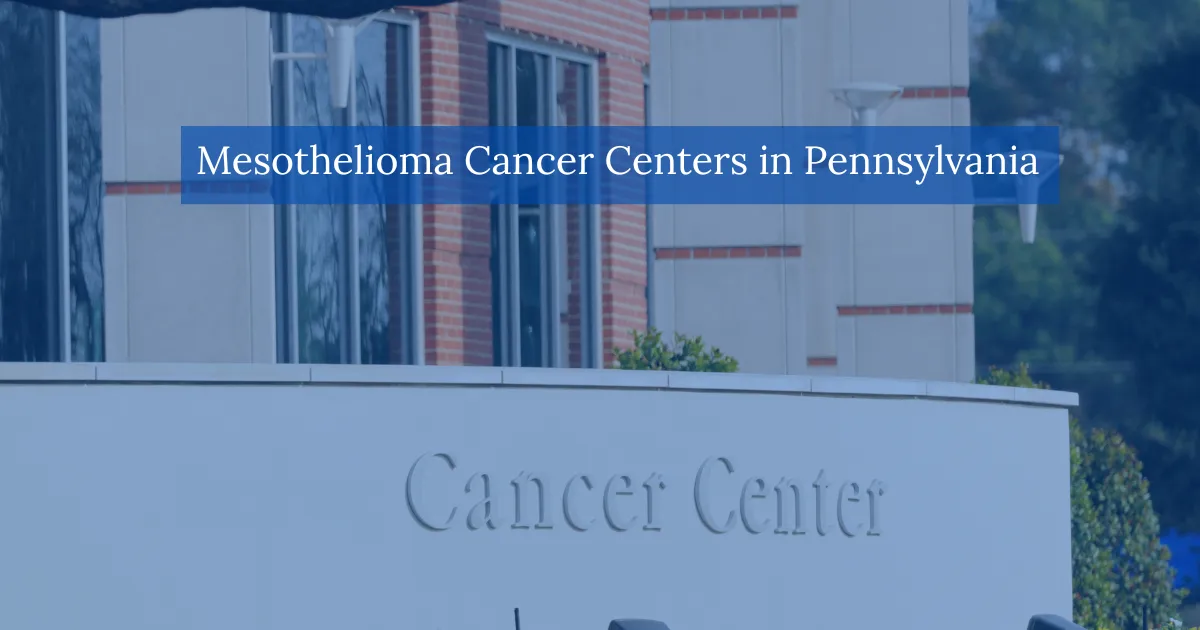 Mesothelioma Cancer Centers in Pennsylvania