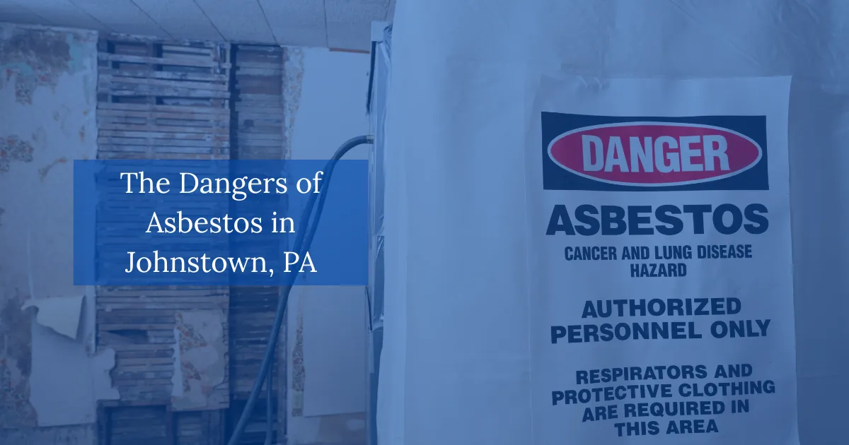 The Dangers of Asbestos in Johnstown PA