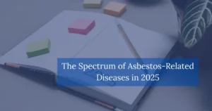 The Spectrum of Asbestos Related Diseases in 2025