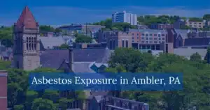 Asbestos Exposure in Ambler PA
