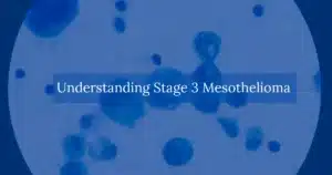 Understanding Stage 3 Mesothelioma