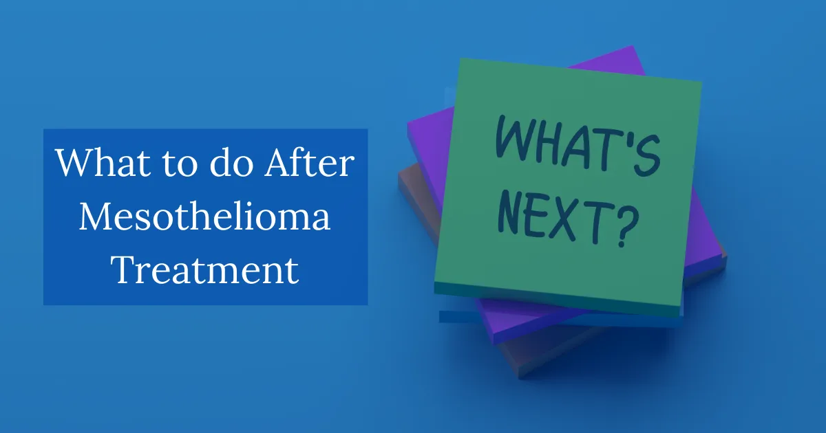 What to do After Mesothelioma Treatment
