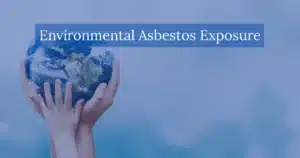 Environmental Asbestos Exposure