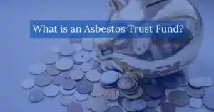 What is an Asbestos Trust Fund