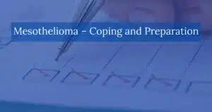 Mesothelioma Coping and Preparation