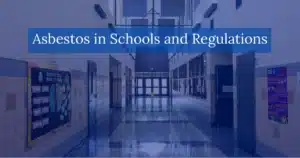 Asbestos in Schools and Regulations