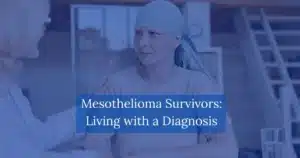 Mesothelioma Survivors Living with a Diagnosis