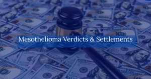 Mesothelioma Verdicts & Settlements