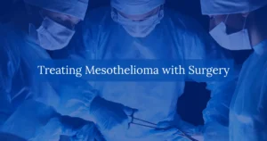 Treating Mesothelioma with Surgery
