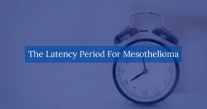 The Latency Period For Mesothelioma