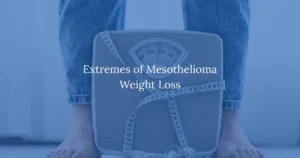 Extremes of Mesothelioma Weight Loss