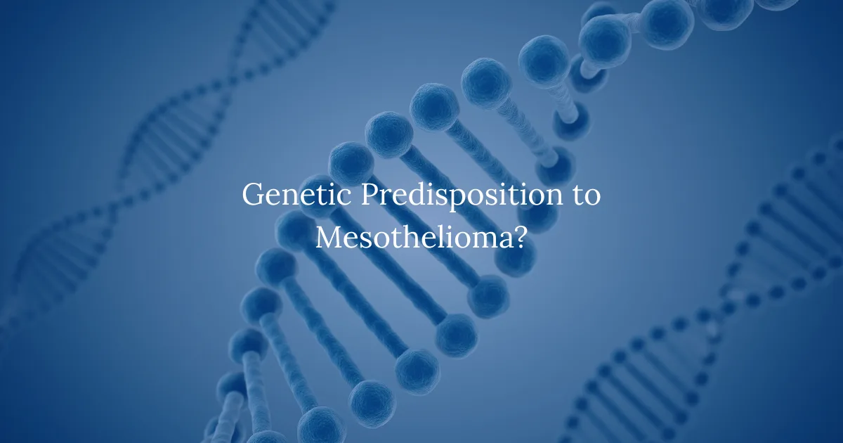 Genetic Predisposition to Mesothelioma?