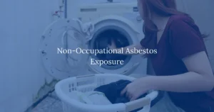 Non-Occupational Asbestos Exposure