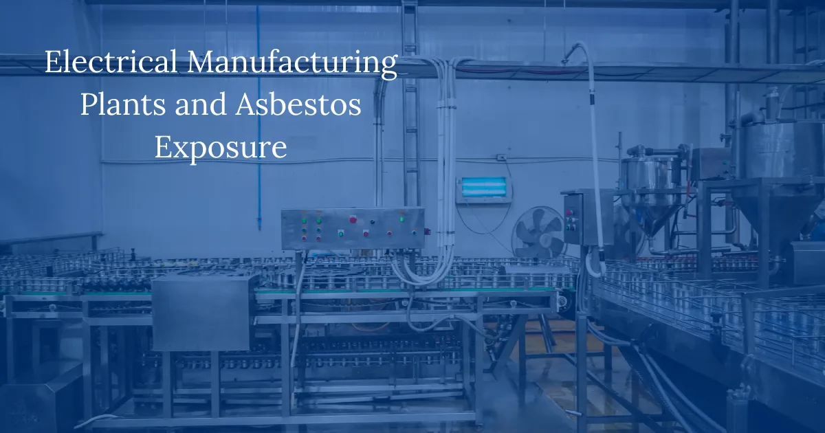 Electrical Manufacturing Plants and Asbestos Exposure
