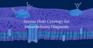 Serous Fluid Cytology for Mesothelioma Diagnosis