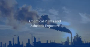 Chemical Plants and Asbestos Exposure