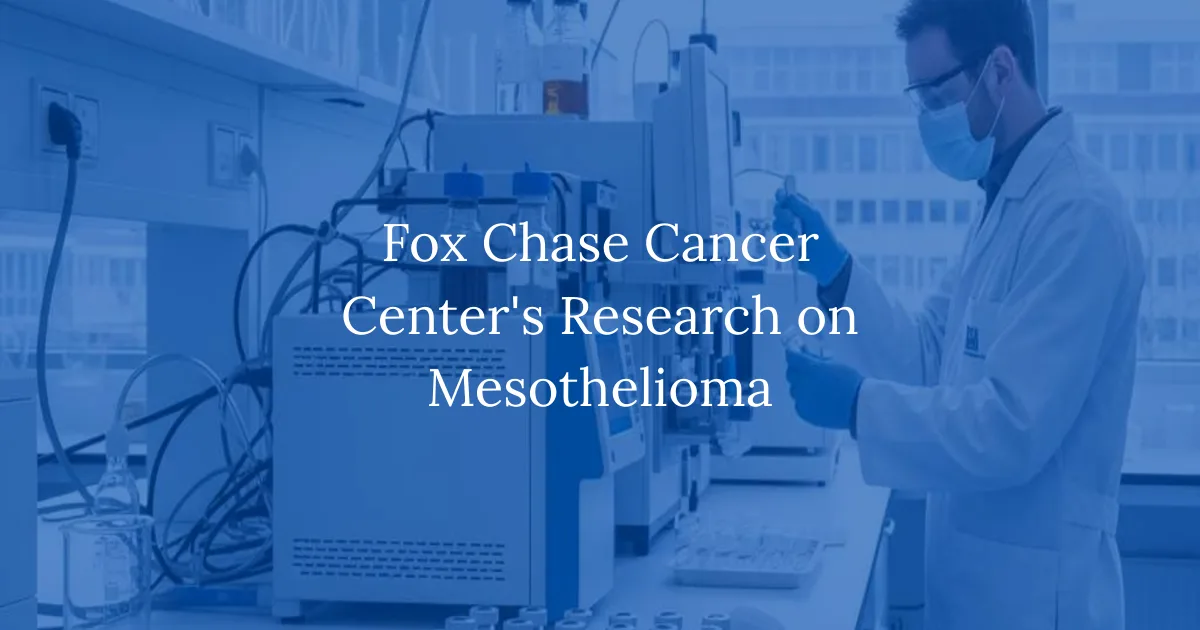 Fox Chase Cancer Center's Research on Mesothelioma