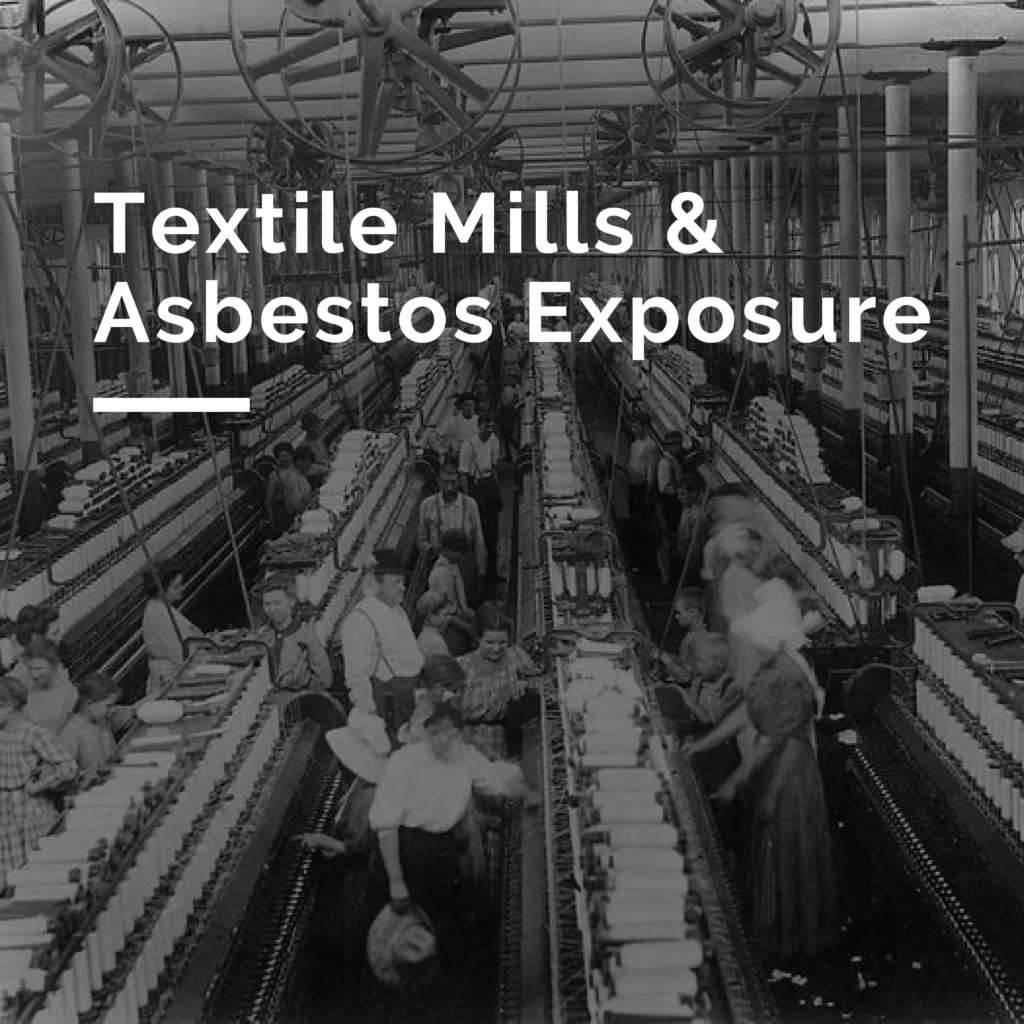 Textile mills and asbestos exposure.