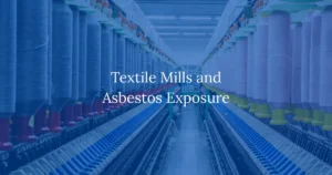 Textile Mills and Asbestos Exposure