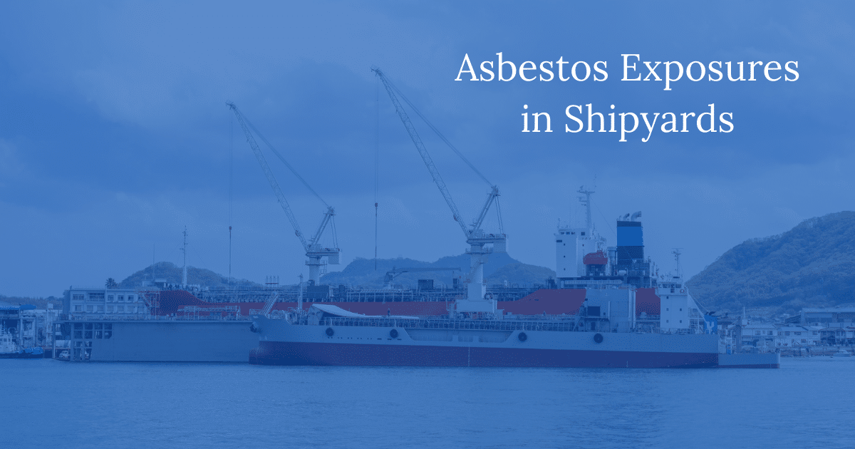 Asbestos Exposures in Shipyards