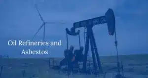 Oil Refineries and Asbestos