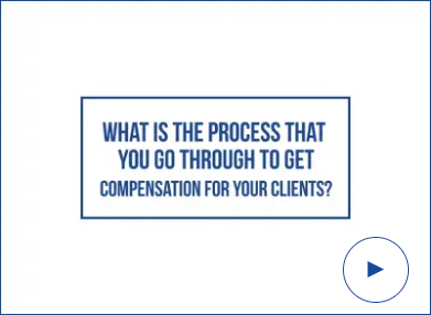 What is the Process That You Go Through to Get Compensation For Your Clients
