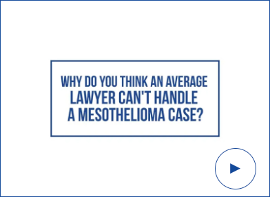 Why Do You Think An Average Lawyer Can’t Handle a Mesothelioma Case