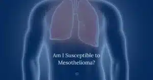 Am I Susceptible to Mesothelioma?