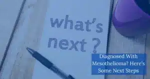 Diagnosed With Mesothelioma? Here's Some Next Steps