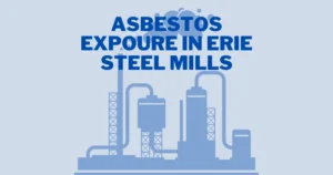 Asbestos Exposure in Erie Steel Mills