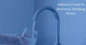 Asbestos found in Drinking Water in Brockway, Pennsylvania
