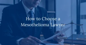 How to Choose a Mesothelioma Lawyer