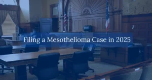 Filing a Mesothelioma case in 2025