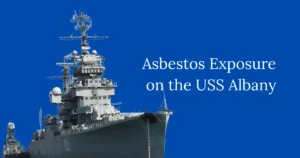 Asbestos exposure on the USS Albany