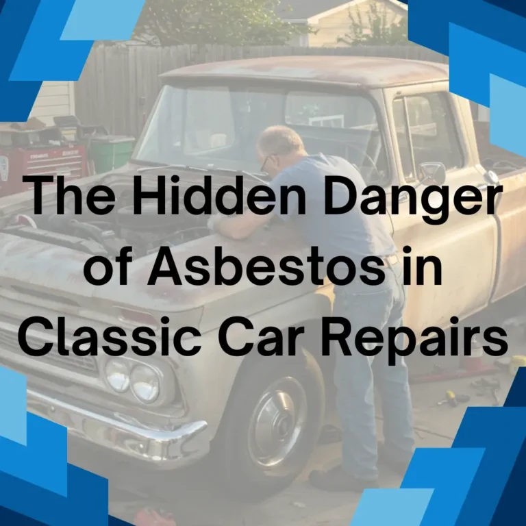 The Hidden Danger of Asbestos Exposure During Classic Car Repairs