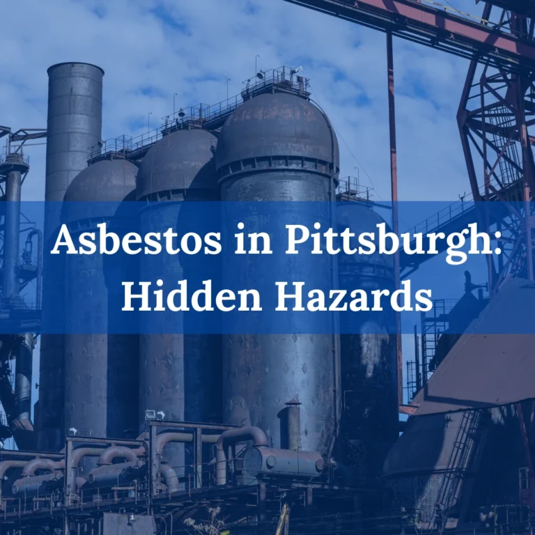 Asbestos in Pittsburgh: Hidden Hazards