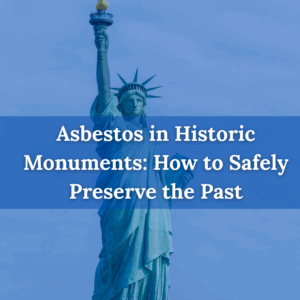  Asbestos in Historic Monuments How to Safely Preserve the Past