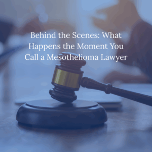 What Happens the Moment You Call a Mesothelioma Lawyer?